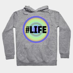 #LIFE Hoodie